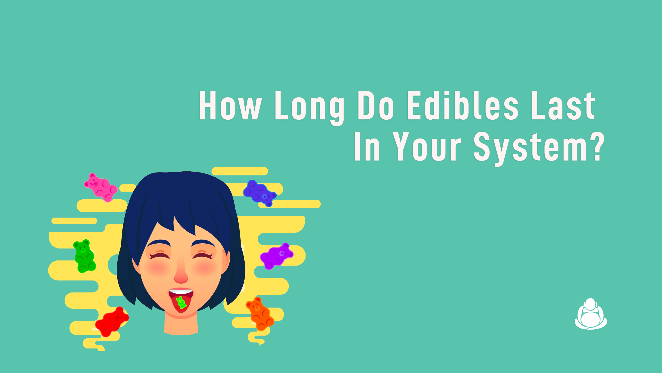 Everything You Need to Know About How Long the Effects of Cannabis Edibles Last