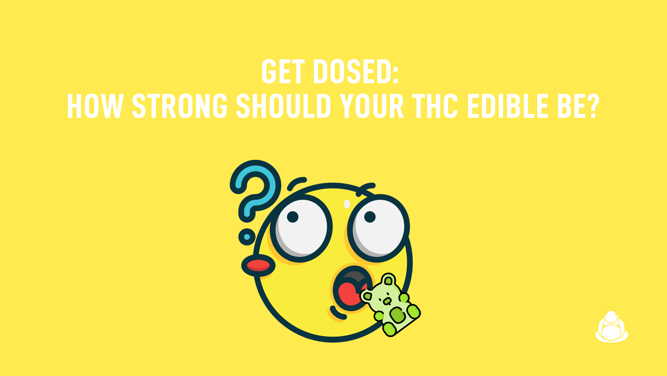 Get Dosed: How strong should your THC edible be?